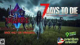 Back Into The Darkness : 7 Days To Die ~ Stupid Dang Screamers....