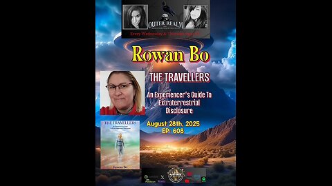 " THE TRAVELLERS, An Experiencer's Guide to Extraterrestrial Disclosure" with Experiencer Rowan Bo