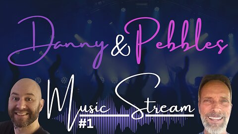 Danny & Pebbles (Music Stream) #1