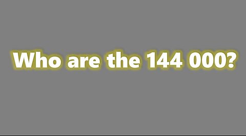 Who are the 144 000?