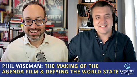 Phil Wiseman: The Making of The Agenda Film & Defying the World State
