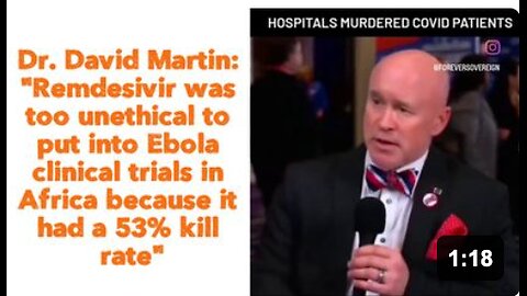 Dr. David Martin: "Remdesivir was too unethical to put into Ebola clinical trials in Africa because it had a 53% kill rate."