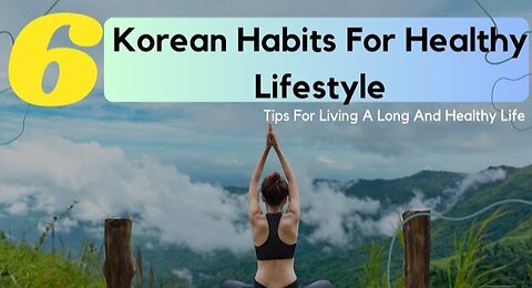 Top 6 Korean Habits for Healthy lifestyle + Mind