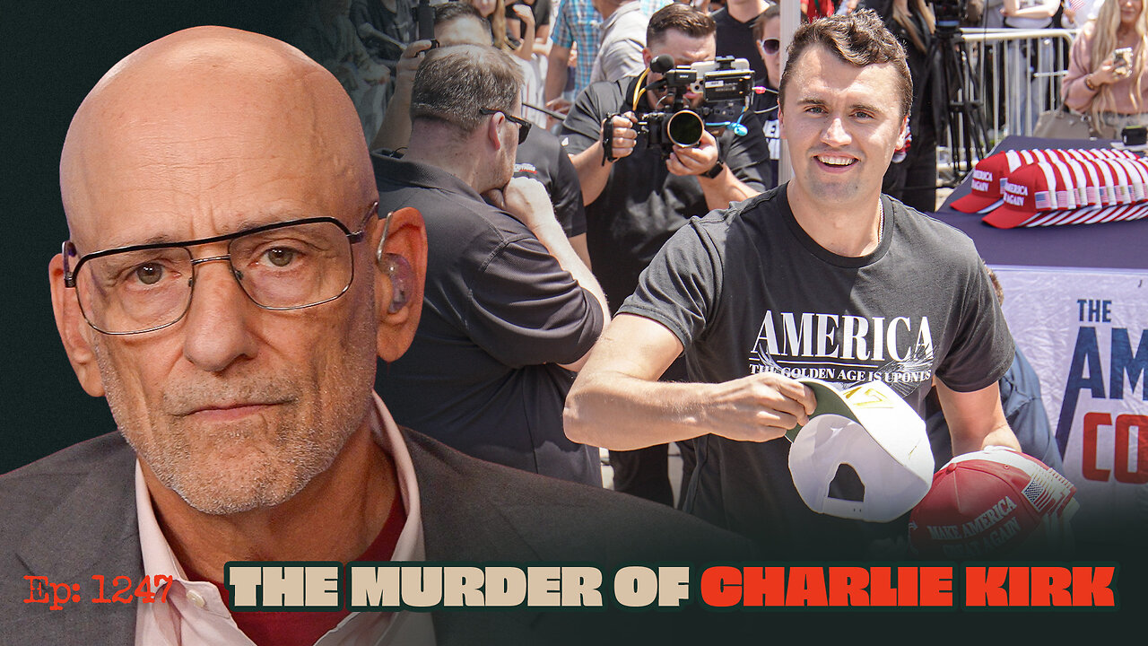 The Murder of Charlie Kirk | Ep. 1247
