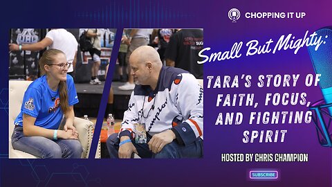 Chopping it up with Tara: Small But Mighty – From Arm Wrestling to Entrepreneurship