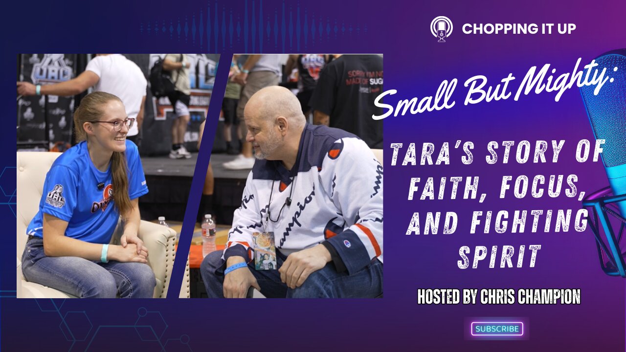 Chopping it up with Tara: Small But Mighty – From Arm Wrestling to Entrepreneurship