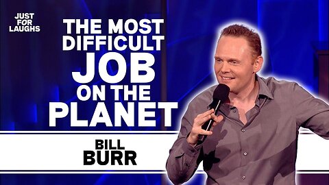 Bill Burr | Hardest job in the world