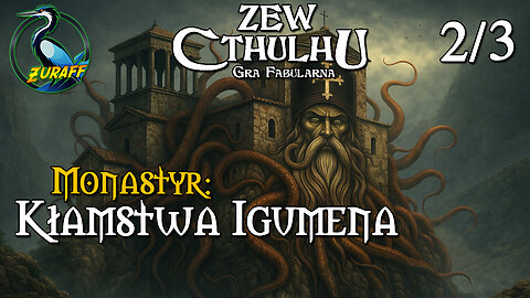 Kłamstwa Igumena | Monastyr 2/3 | Zew Cthulhu 7ed | Sesja RPG