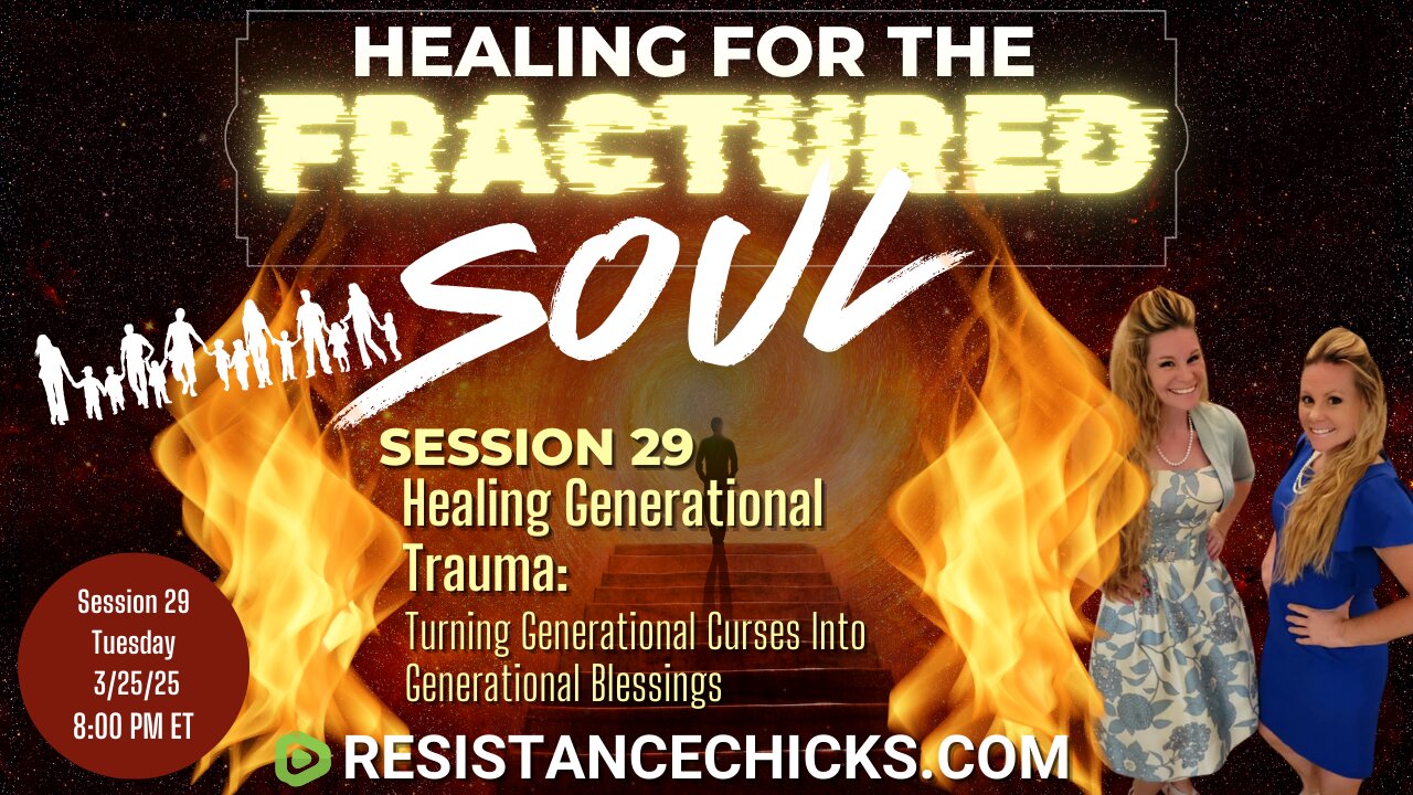 Healing For The Fractured Soul Session 29: Healing Generational Trauma | Curses Into Blessings