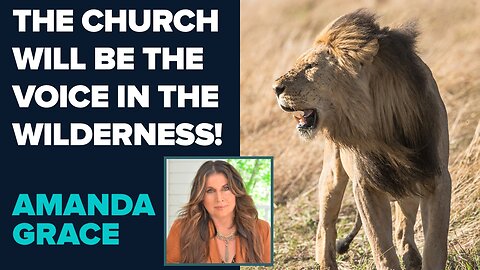 Amanda Grace: The Church Will Be the Voice Calling in the Wilderness! | June 10 2025