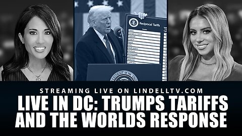 Live in D.C. - Trumps Tariffs and The Worlds Response.