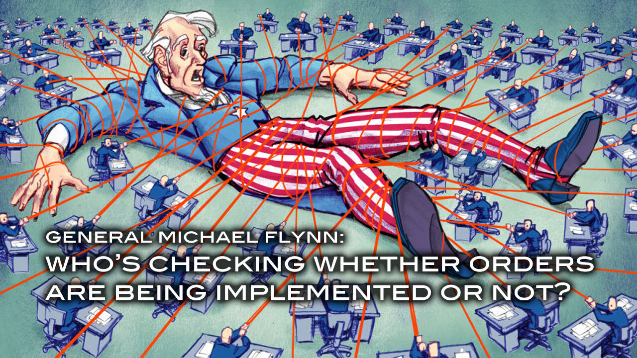 General Michael Flynn: Who's Checking Whether Orders Are Being Implemented or Not?