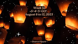 August 6 to 12, 2025 ~ Week 32 Numerology Energy ~ 5~4~3~GO!