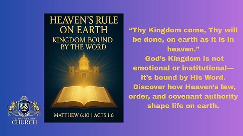 THE BOCC PRESENTS:Kingdom Bound by the Word:Heaven’s Rule on Earth- Matthew 6:10 & Acts 1:6