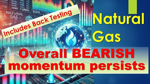 Natural Gas Overall BEARISH Momentum Persists