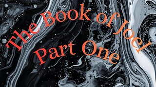 The Book of Joel (part one)