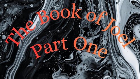 The Book of Joel (part one)