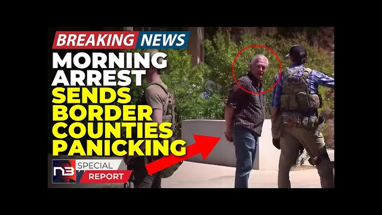 Breaking: They Got Him! This morning's arrest has left border counties in total panic!