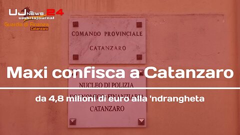 Maxi confisca a Catanzaro da 4,8 milioni di euro alla 'ndrangheta