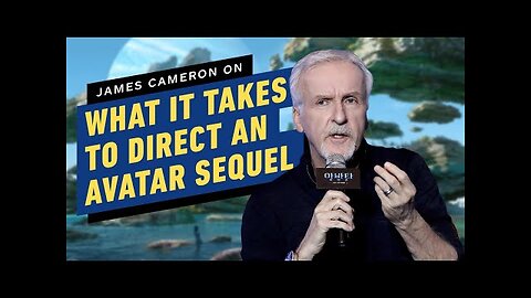 James Cameron Says Making a Movie like Avatar Requires 'A One-Year Apprenti