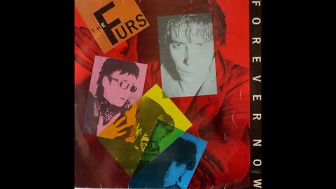 The Psychedelic Furs - Forever Now (1982) [Full Album] Vinyl Rip