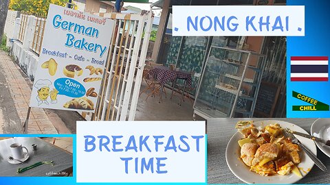 German Bakery - Nai Mueang - Breakfast Time - Nong Khai - Thailand #หนองคาย #farangthailand #isaan