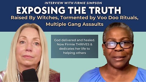 Raised By Witches, Tormented by Voo Doo Rituals, Multiple Gang Assault Firmie Simpson’s Testimony!