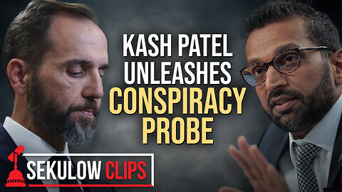 Kash Patel Unleashes Conspiracy Probe