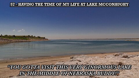 HAVING THE TIME OF MY LIFE AT LAKE MCCONAUGHY