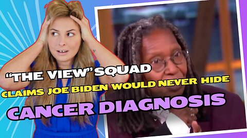 The View claims with a straight face that Joe Biden would never hide a cancer diagnosis