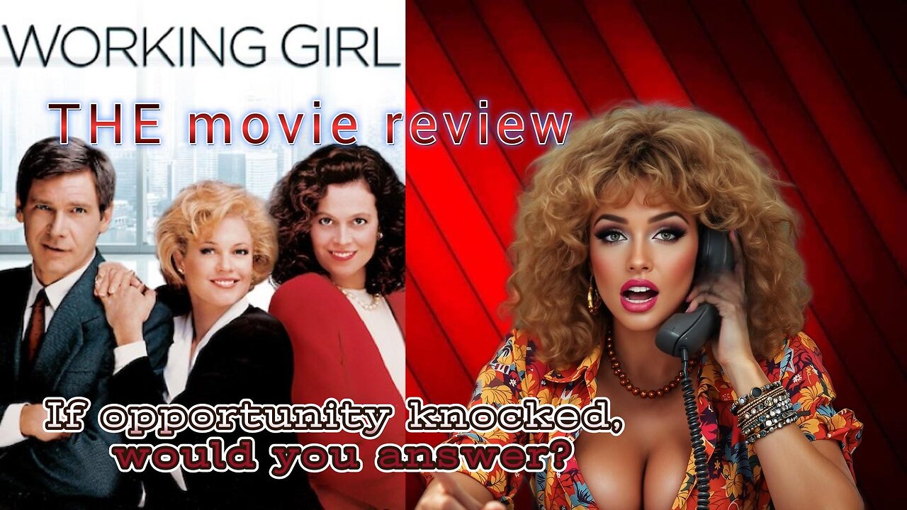 🎬 Working Girl (1988) – When Opportunity Knocks… In Heels