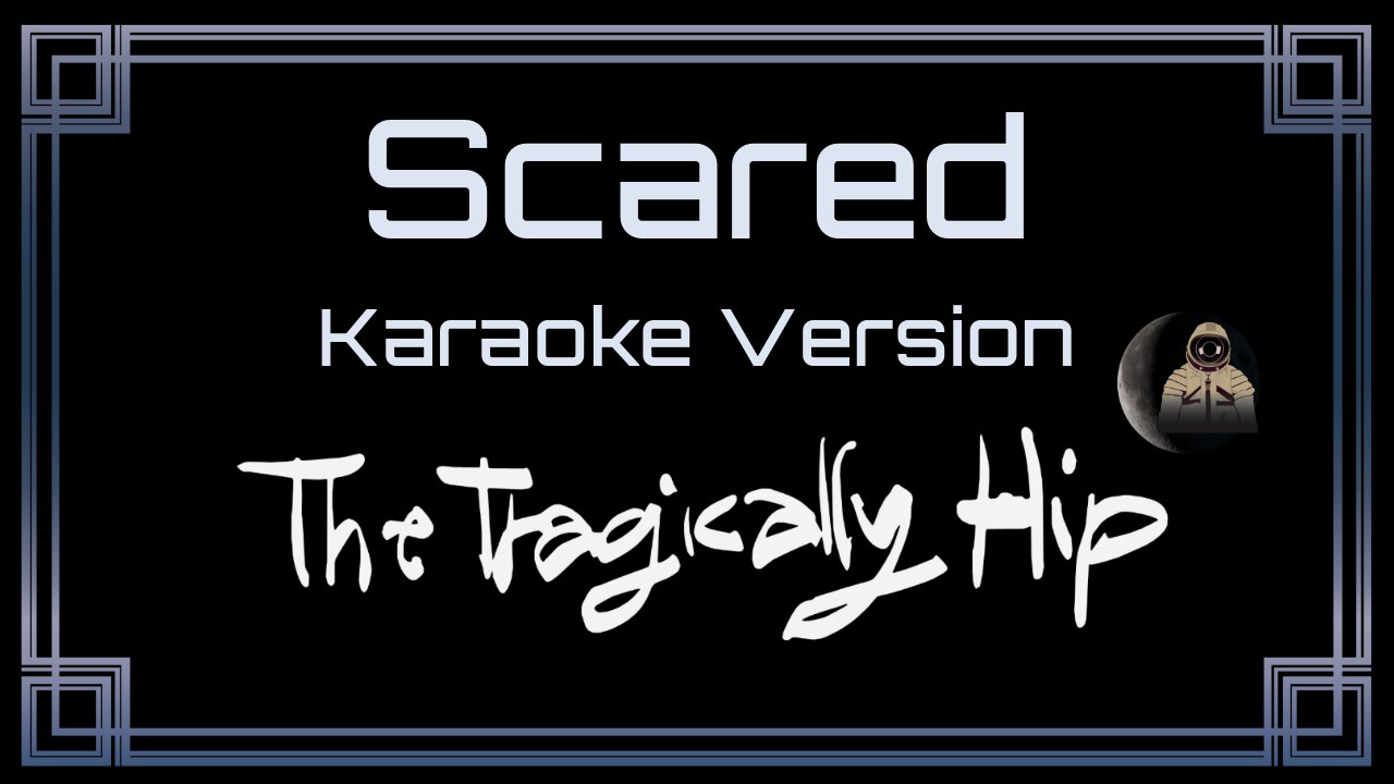 The Tragically Hip - Scared (CC) [UVR]