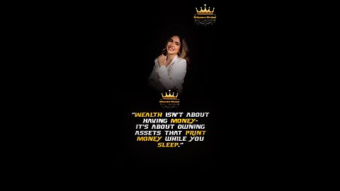 "Wealth isn't about having money - it's about owning assets that print money while you sleep." 👑