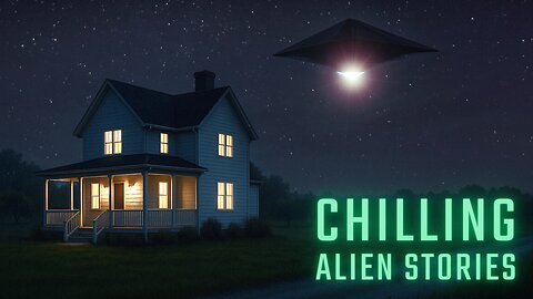 Chilling Alien Stories - Three More Scary True Stories About Paranormal Experiences & UFO Encounters