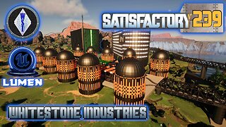 Satisfactory 1.1 | Singleplayer | S4 Episode 239