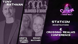 CR Ep 194: Staticom Investigations w Tony Rathman & Crossing Realms w Blondes and Boos