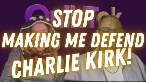 Stop Making Me Defend Charlie Kirk!