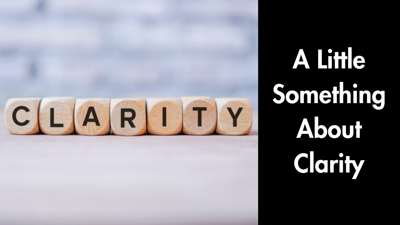 A Little Something About Clarity