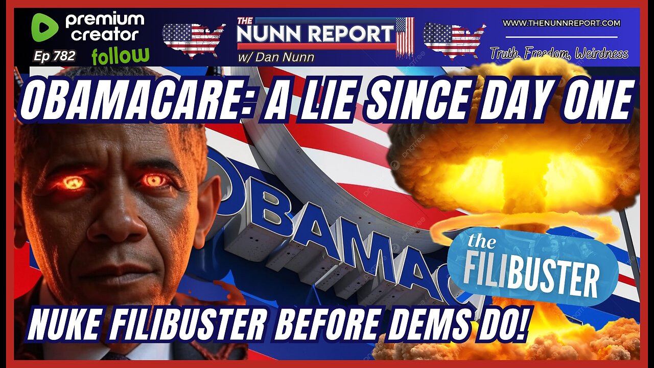 [Ep 782] Obamacare Has Always Been a Lie | NUKE the Filibuster!