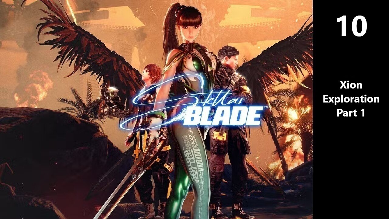 Stellar Blade | Part 10 - Xion Exploration Part 1