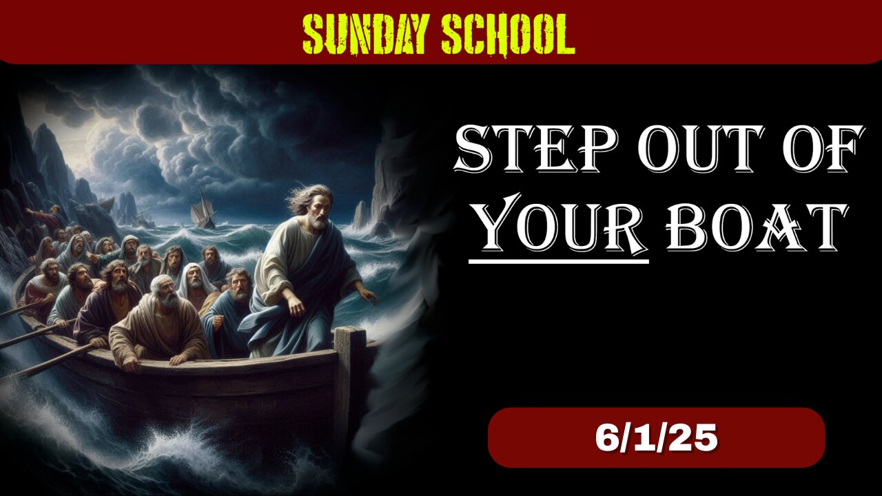 Step Out Of Your Boat! - 6/8/25