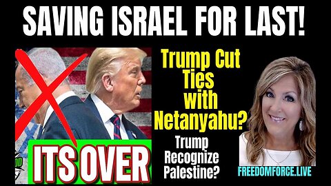 SAVING ISRAEL FOR LAST! TRUMP Cut Off NETANYAHU? Live Sunday May-11-25