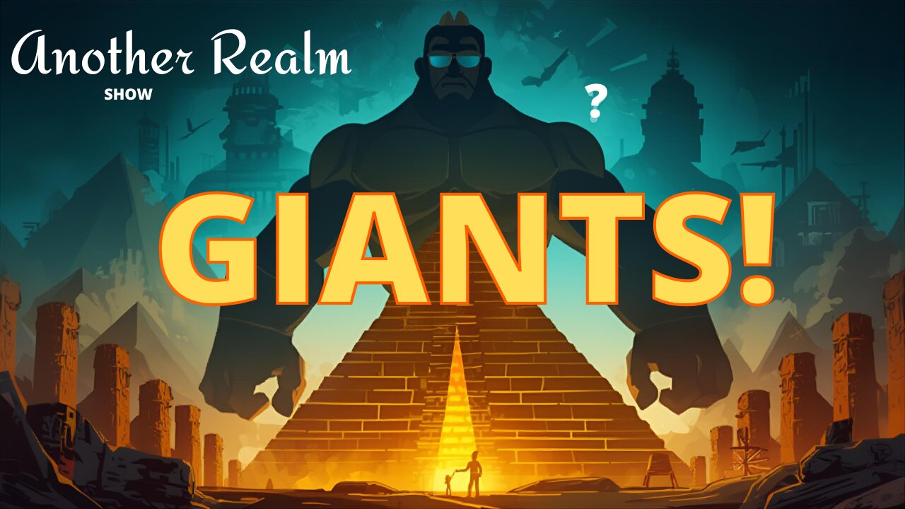 Another Realm Show | GIANTS!