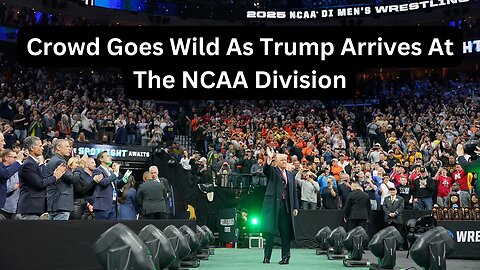 Trump Storms NCAA Wrestling Championship – Crowd ERUPTS in Cheers!