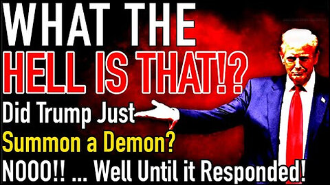 What the Hell is That! Did Trump Just Summon a Demon? NOO! … Well Until it Responded!