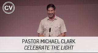 Celebrate the Light - Matthew 5 - Pastor Michael Clark