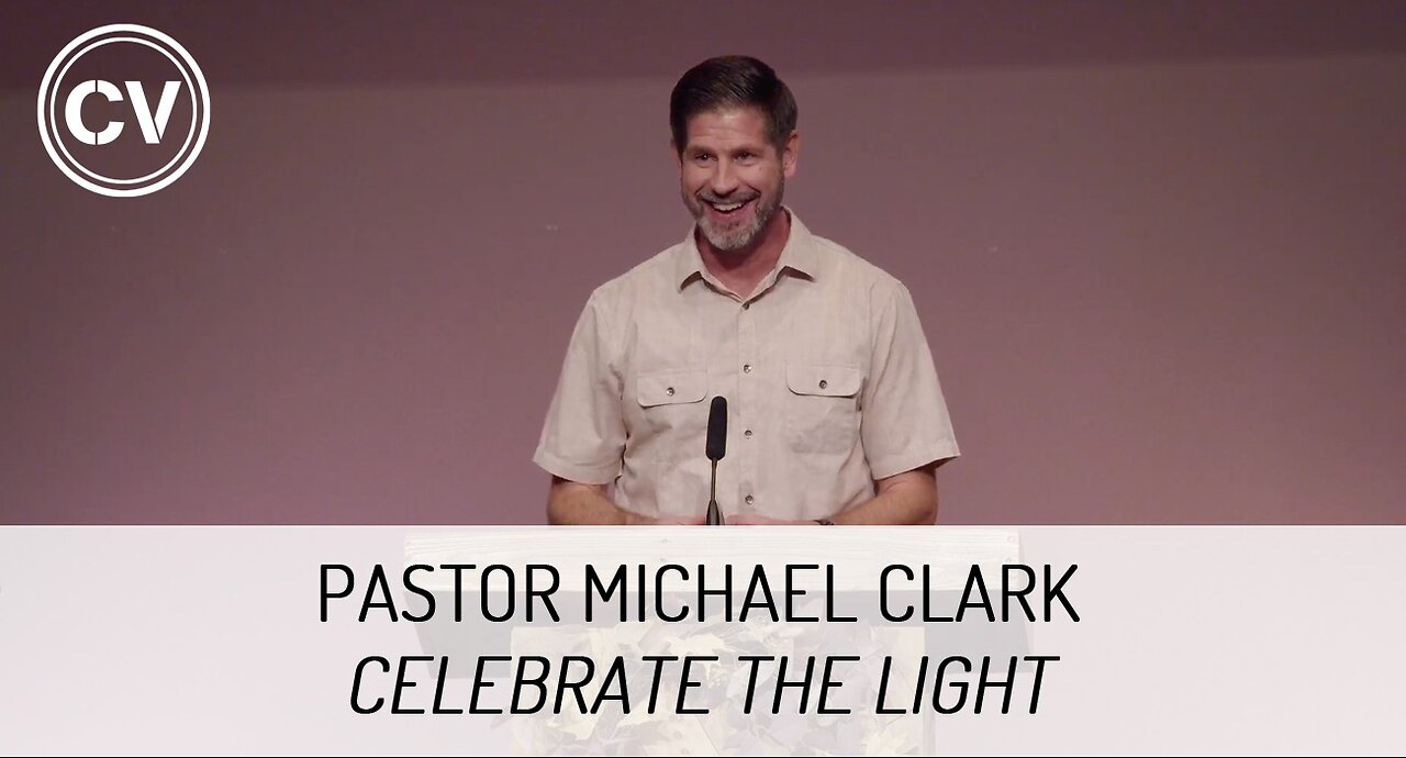 Celebrate the Light - Matthew 5 - Pastor Michael Clark