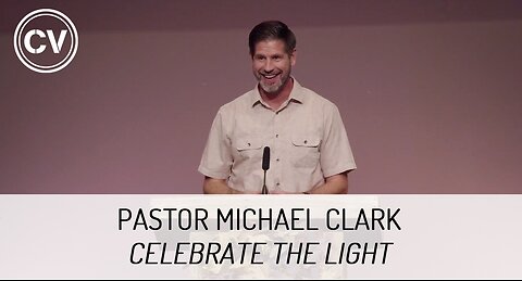 Celebrate the Light - Matthew 5 - Pastor Michael Clark