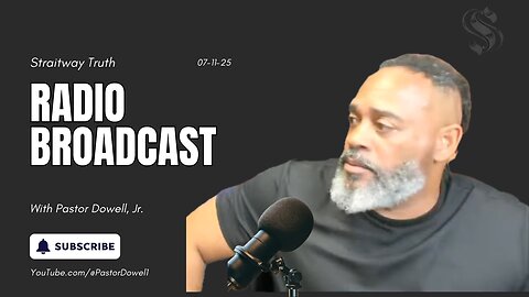 Straitway Truth Radio Broadcast 2025-07-11