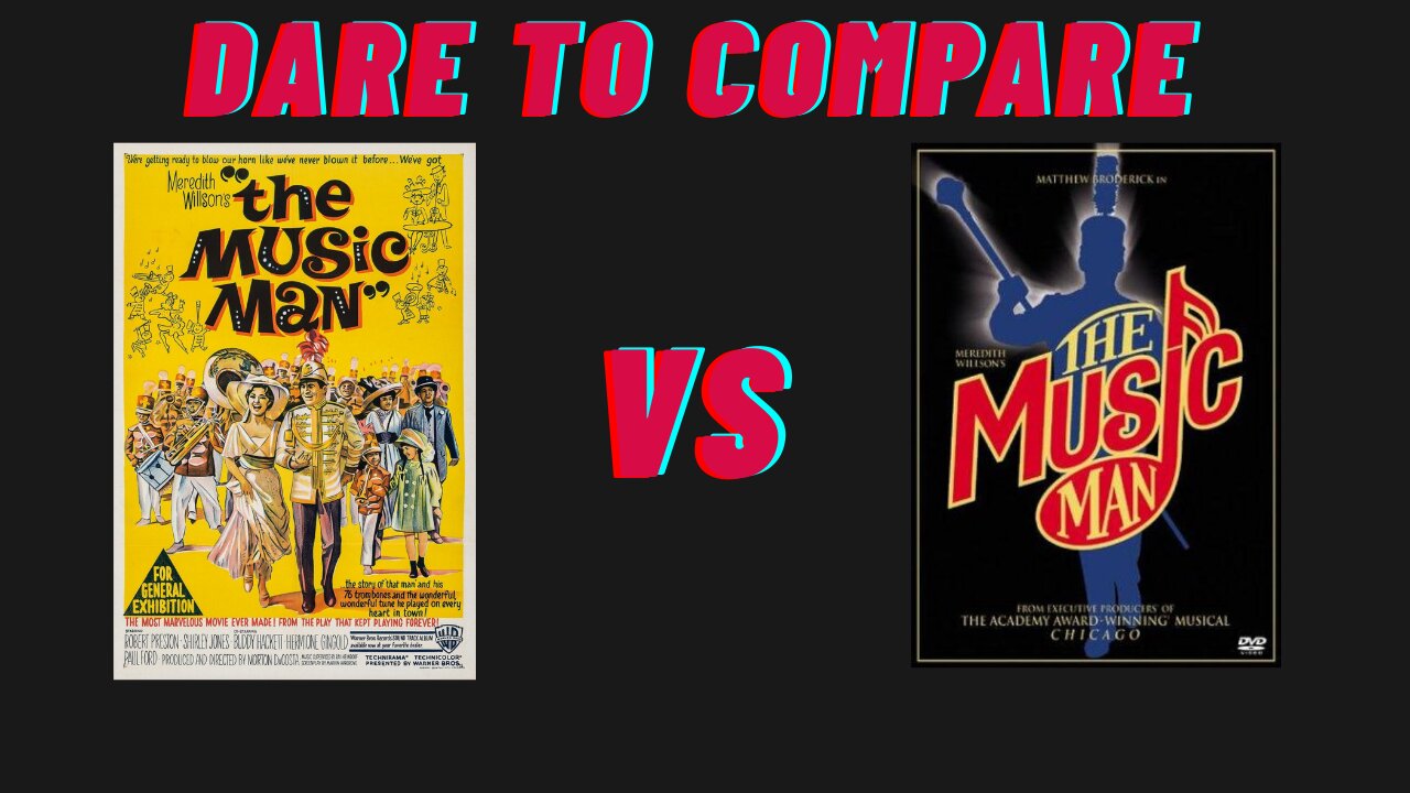 Dare to Compare The Music Man 1962 vs 2003